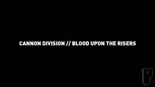 Cannon Division  Blood Upon The Risers [upl. by Meyeroff]