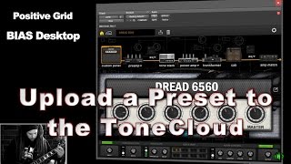 BIAS Desktop  Upload a Preset to the ToneCloud [upl. by Llednar]