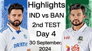 India vs Bangladesh 2nd Test Day 4 Highlights 2024  IND vs BAN Match Recap  Ind vs Ban Highlights [upl. by Bores]