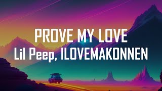 Lil Peep amp iLoveMakonnen – Prove My Love Lyrics [upl. by Harod]