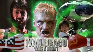 IVAN DRAGO WAS A ROBOT  Rocky IV Fan Theory 1985 Sylvester Stallone Dolph Lundgren [upl. by Aurore]