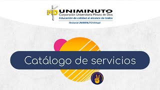 Catálogo de servicios de UNIMINUTO Virtual [upl. by Atnoid]