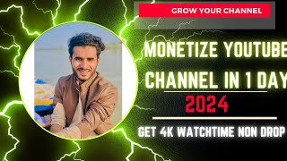 Monetize YouTube Channel in 1 day  Complete 4000 WatchTime in 2024 Step by Step Guide [upl. by Amitaf]