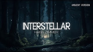 INTERSTELLAR soundtrack but its relaxing ambient version  Immersive BGM Melancholic Melody [upl. by Obara]