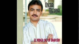 Oscar Medina el poder del cristiano [upl. by Critta124]