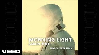 Aaron Hibell  Morning Light Noé Casares Afro House Remix [upl. by Gaddi]