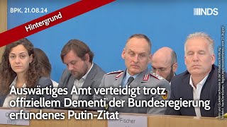 Auswärtiges Amt verteidigt trotz offiziellem Dementi der Bundesregierung erfundenes PutinZitat [upl. by Robillard8]