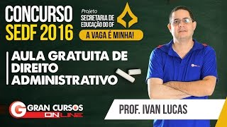 Concurso SEDF  Aula gratuita de Direito Administrativo com o professor Ivan Lucas [upl. by Genie]