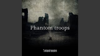 Phantom troops [upl. by Niwdla]