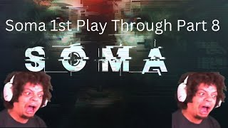 Soma 1st Playthrough Part 8 [upl. by Kina]