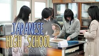 Japanese High School Cooking Class [upl. by Angele]