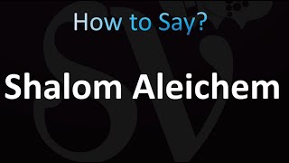 How to Pronounce Shalom Aleichem Correctly [upl. by Yemarej981]