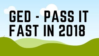 GED Test 2018 How to Pass it Fast [upl. by Mace]