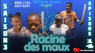 LA RACINE DES MAUX SAISON 3 PART 14 WILMIX PROD FEYTON 2022 [upl. by Nnuahs201]