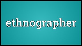 Ethnographer Meaning [upl. by Diva]