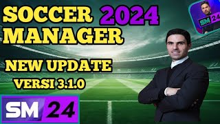 Soccer Manager 2024 New Update Versi 310 🔥 [upl. by Shoshana]