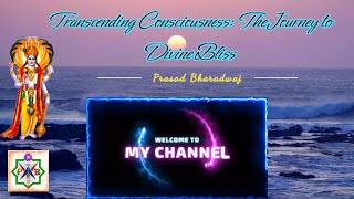 Transcending Consciousness The Journey to Divine Bliss [upl. by Arriek]