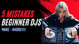 5 Mistakes Beginner DJs Make [upl. by Esmaria683]