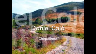 DANIEL CALÁ l Chiquillada [upl. by Noivax]