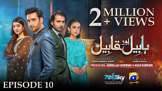 Habil Aur Qabil Episode 10  Eng Sub  Aagha Ali  Yashma Gill  Asad Siddiqui  16th June 2024 [upl. by Nylhsa]