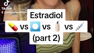 Estradiol pill vs patch vs gel vs injection part 2 [upl. by Tadashi]