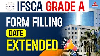 IFSCA Grade A Form Filling Date Extended  IFSCA Grade A 2024  IFSCA Grade A Notification 2024 [upl. by Annais986]