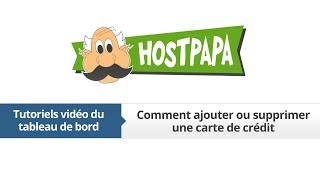 Tableau de bord HostPapa  comment ajouter ou supprimer une carte bancaire [upl. by Woodie]