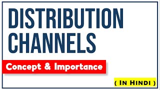 DISTRIBUTION CHANNELS IN HINDI  Concept Importance Types with Examples  Marketing Management ppt [upl. by Soigroeg]