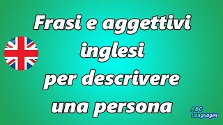 più di 100 Frasi e aggettivi in INGLESE per descivere una persona Utilissimi [upl. by Eitak80]