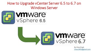 How to Upgrade vCenter Server 65 to 67 on Windows Server [upl. by Koral]