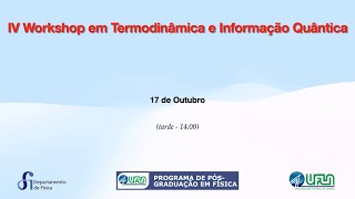 IV Workshop em Termodinâmica e Informação Quântica [upl. by Coppock497]