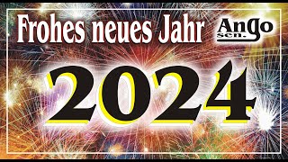 ♫🥂NeujahrsWünsche für 2024🥂♫ Happy New Year 2024 – Guten Rutsch 2024 [upl. by Blight]