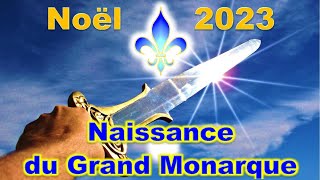 Noël 2023 Naissance du Grand Monarque [upl. by Agathy820]