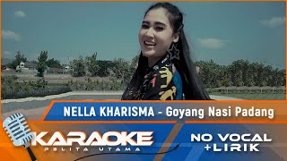 Karaoke Version Nella Kharisma  GOYANG NASI PADANG  Karaoke Lagu Dangdut Indonesia [upl. by Noroj]