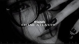 Chase Atlantic  Friends SlowedReverb [upl. by Anna-Diana]