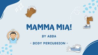 Mamma Mia by ABBA  Body Percussion Full Version [upl. by Siladnerb]