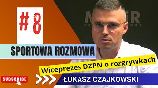 Magazyn Sportowa Rozmowa 8  Łukasz Czajkowski [upl. by Aicelaf129]