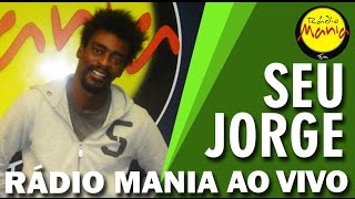 Rádio Mania  Seu Jorge  Seu Olhar [upl. by Nerhtak]