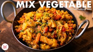 Mix Veg Recipe  Home Style Recipe  Chef Sanjyot Keer [upl. by Henig]