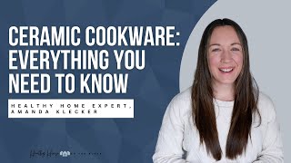 Ceramic Cookware Everything You Need to Know [upl. by Eelinnej]