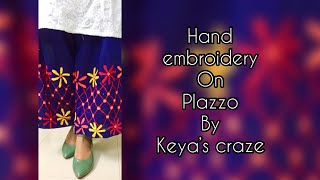 Tutorial NO174 Hand embroidery on palazzo pant Keya’s craze  2018 [upl. by Dilks883]