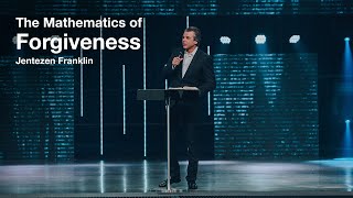 The Mathematics of Forgiveness  Jentezen Franklin [upl. by Mohorva]