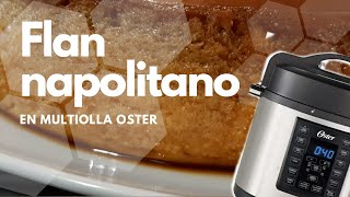 Cómo preparar delicioso FLAN NAPOLITANO fácil y rápido en MULTIOLLA OSTER ¡La mejor receta [upl. by Solomon]