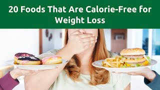 20 FOODS THAT ARE ALMOST CALORIE FREE STRONGEST WEIGHT LOSS FOODS [upl. by Piegari269]