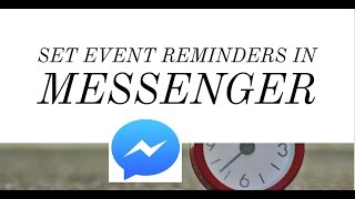 Messenger Update  Set Event Reminders in Facebook Messenger [upl. by Kassandra338]