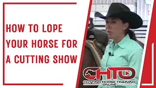 How To Lope Your Horse For A Cutting Show [upl. by Anazraf]