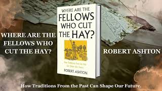 Where Are the Fellows Who Cut the Hay  Robert Ashton [upl. by Iraam]