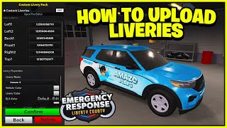 How to CREATE AND UPLOAD LIVERIES in ERLC 2024 Emergency Response Liberty County [upl. by Brod]