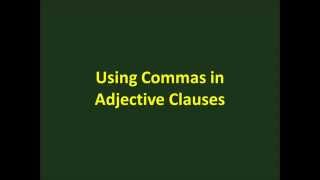 Using Commas in Adjective Clauses [upl. by Kristyn]