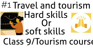 Hard skill and soft skill unit 1 class 9 Travel and Tourism [upl. by Fen33]